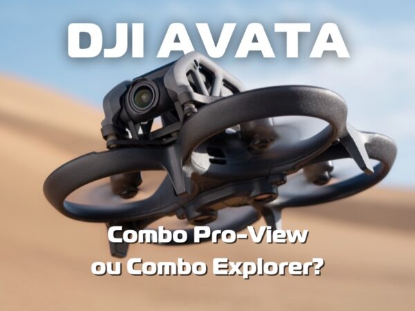 DJI Avata Pro-View Combo ou Explorer Combo: Qual escolher?