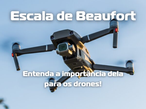 Escala de Beaufort: Entenda a importância dela para os drones!