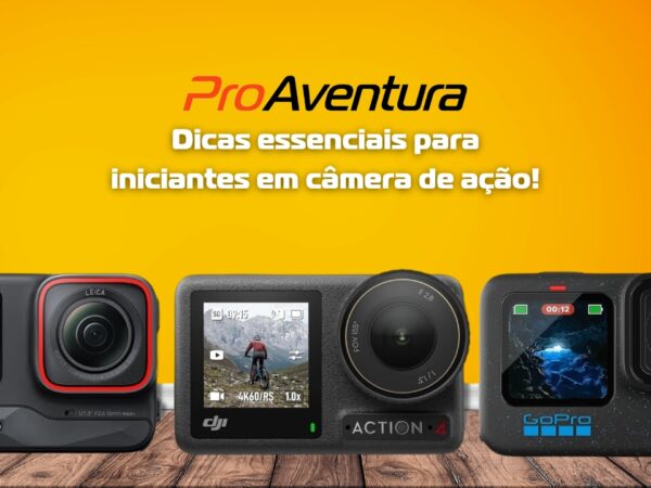 ProAventura: Dicas essenciais para iniciantes em câmeras de ação!