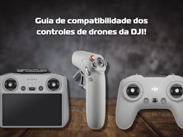 Guia de compatibilidade dos controles de drones da DJI!