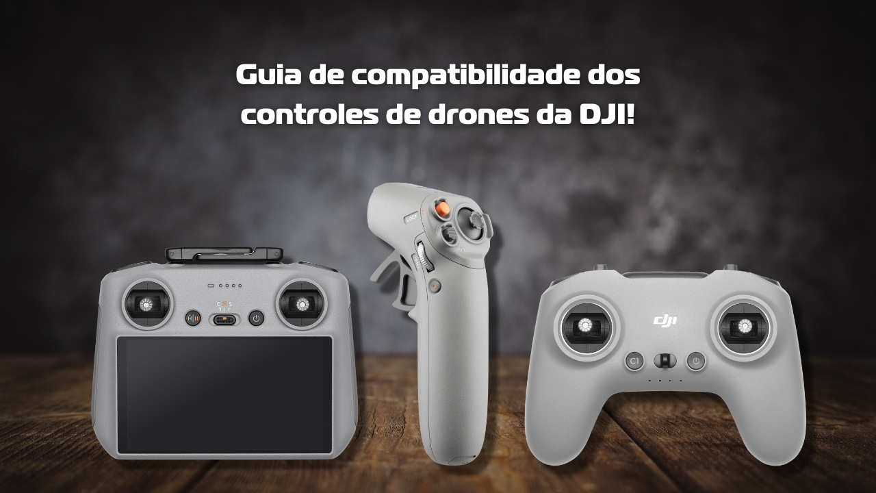 Guia de compatibilidade dos controles de drones da DJI!