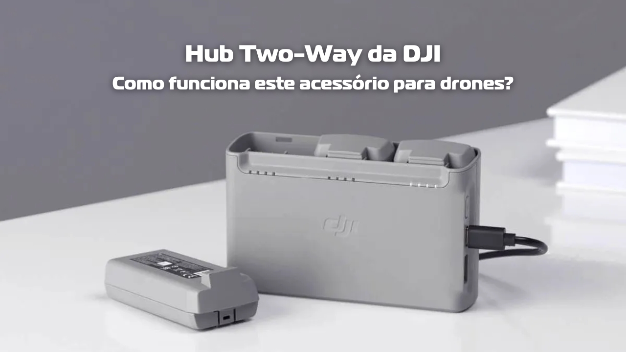 Hub Two-Way da DJI: Como funciona este acessório para drones?