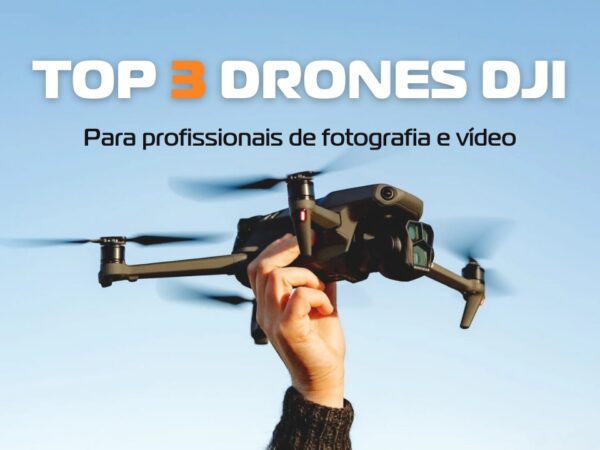 Top 3 drones da DJI para profissionais de fotografia e vídeo!