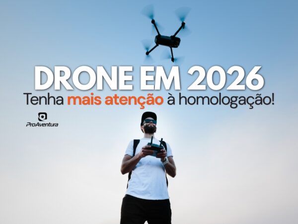 Drone em 2026: tenha mais atenção à homologação!