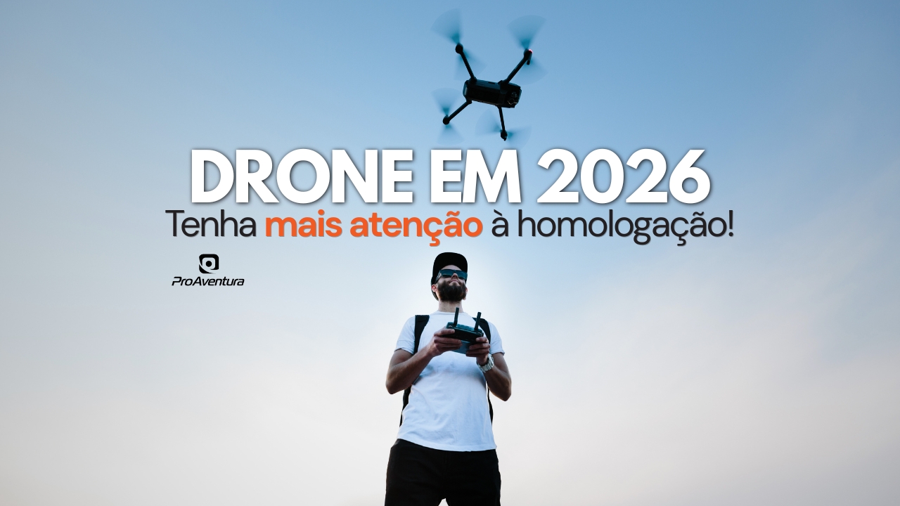 Drone em 2026: tenha mais atenção à homologação!